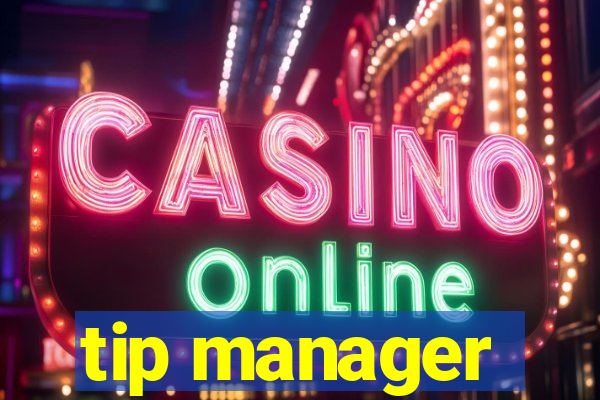 tip manager